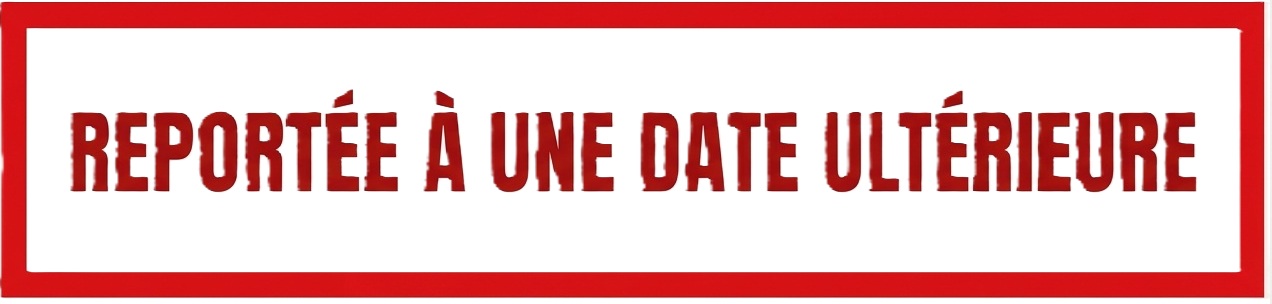 Reportée à une date ultérieure